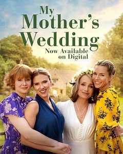 It’s a family reunion. See Kristin Scott Thomas, Scarlett Johansson, Sienna Miller, and Emily Beecham star as mother and daughters in #MyMothersWedding, now available on digital. bit.ly/3UINqqR | My Mother's Wedding