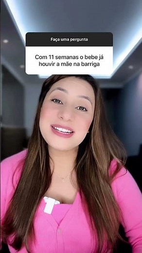 At 11 weeks of pregnancy, has the baby already heard the mother in the belly?