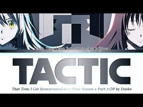 That Time I Got Reincarnated as a Slime Season 4 Part 2 - Opening FULL "TACTIC" by Daoko (Lyrics)
