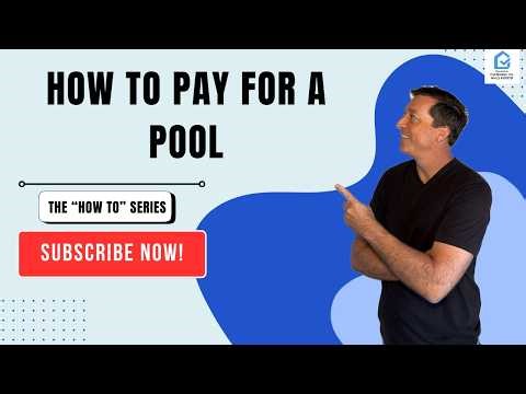 How to Finance a Pool: 4 Smart Ways Homeowners Pay for Pools