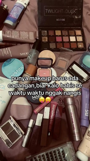 Punya Makeup Harus Ada Cadangan Biar Gak Nangis Pas Habis! 😝