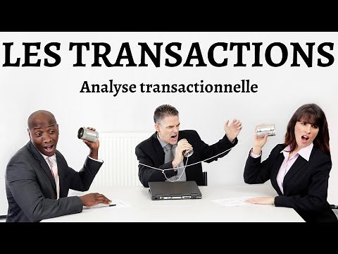 LES TRANSACTIONS - ANALYSE TRANSACTIONNELLE