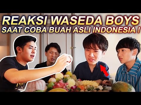 REAKSI WASEDA BOYS MAKAN BUAH ASLI INDONESIA YANG GAK ADA DI JEPANG !