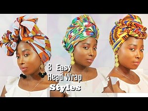 8 Easy Head Wraps & Turbans Tutorial | Kente Styles | Short Natural Hair Friendly | IAmZani
