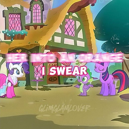“I swear” || MLP edit || What’s My Name - MAVE