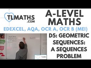 A-Level Maths: D5-05 Geometric Sequences: A Sequences Problem