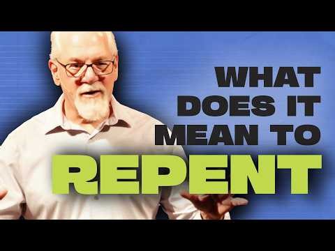 Why do you NEED to repent...but differently.