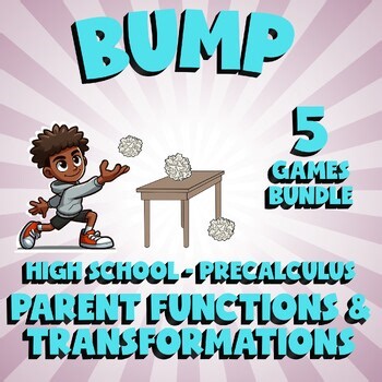 5 BUMP Math Games - Parent Functions & Transformations - PreCalculus No Prep