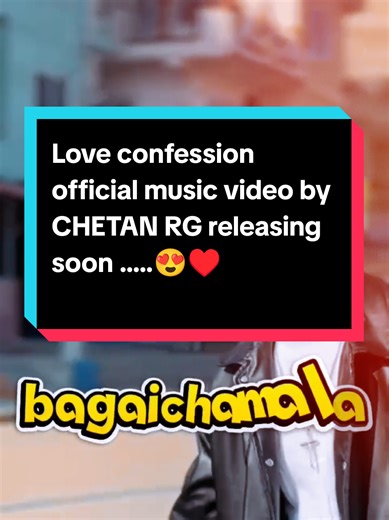 Love confession - CHETAN RG official music video releasing soon...😍♥️ @Homies Studio NP @HOMIES RECORDS np #fyppppppppppppppppppppppp #viral #chetanrg vdo edit by -@Saj_n11 shoot by - @BHK Music