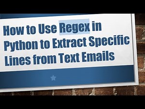 How to Use Regex in Python to Extract Specific Lines from Text Emails