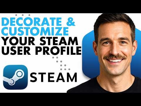 How To Decorate & Customize Your Steam User Profile (Full Guide 2026)
