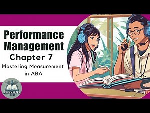 ABA Chapter Chat: Performance Management - Chapter 7: Mastering Measurement in ABA