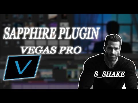 ✨Sapphire For Sony Vegas Pro 🎊 How to Add Sapphire Plugins in Sony Vegas Pro? 🎁S_Glow ✨S_Shake