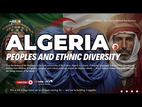 Algeria: Peoples & Ethnic Diversity | Africa Unveiled (Ep.2)
