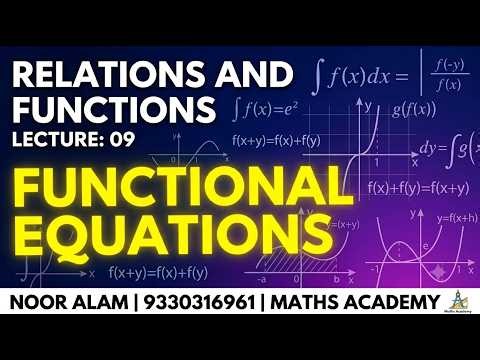 FUNCTIONAL EQUATIONS !! RELATIONS AND FUNCTIONS LEC-09 !! MATHS ACADEMY
