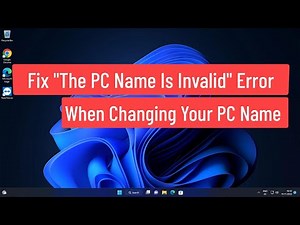Fix "The PC Name Is Invalid" Error When Changing Your PC Name In Windows 11