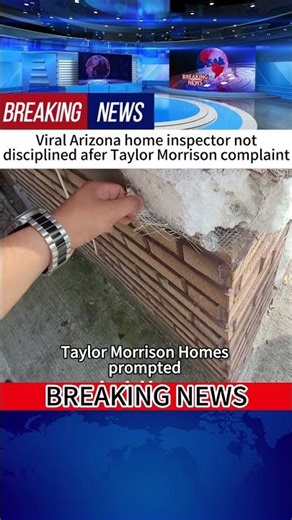 Viral Arizona home inspector notdisciplined afer Taylor Morrison complaint #news #breaking #fouryou