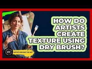 How Do Artists Create Texture Using Dry Brush?