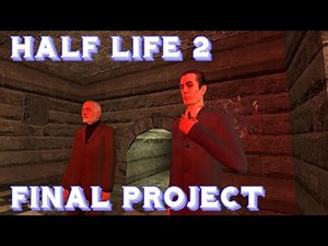 Half Life 2 | Final Project | Full Walkthrough