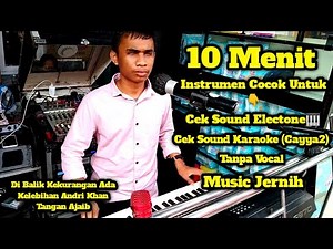 Cek Sound Electone || Versi Andri Khan || Musik Jernih || Full Bass || Tanpa Vocal