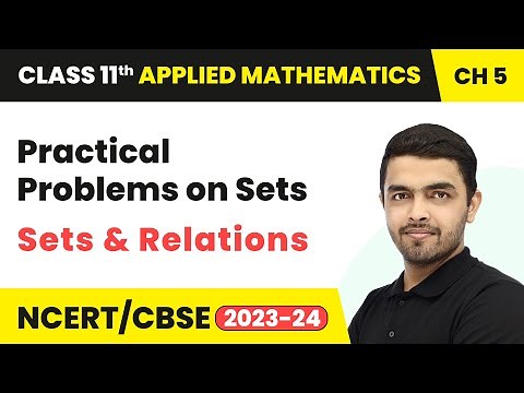 Practical Problems on Sets - Sets And Relations | Class 11 Applied Maths Chapter 5 | CBSE 2025-26