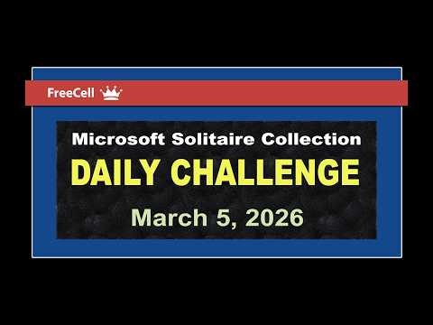 Microsoft Solitaire Collection | Daily Challenge March 5, 2026 | FreeCell