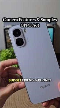Oppo A6t Camera Features Test and Walkthrough - Budget Friendly Phone w/ Snapdragon 685