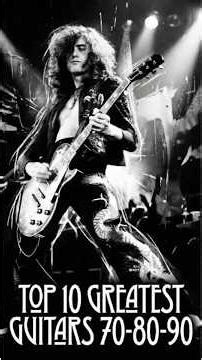Top 10 Greatest Guitarists of the 1960s 70s 80s