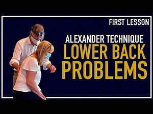 Alexander Technique & Lower Back Problems