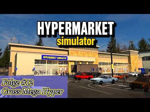 Größer, Lager einfach mehr🛒Hypermarket Simulator #012 [Gameplay Deutsch]