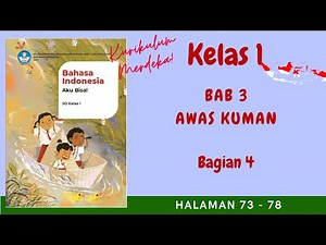 Kurikulum Merdeka Kelas 1 Bahasa Indonesia Bab 3 | Awas Kuman - Bagian 4 | Halaman 73 - 78