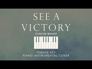SEE A VICTORY⎜Elevation Worship - [Female Key] Piano Instrumental Cover by GershonRebong