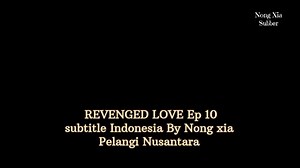124K views · 2.6K reactions | REVENGED LOVE CBL 2025 Episode 10 Subtitle Indonesia #RL | Nong Xia Yin | Facebook