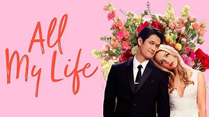 All My Life Movie (2020) | Release Date, Cast, Trailer, Songs, Streaming Online at Netflix