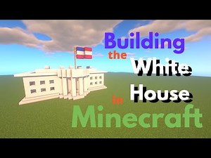 Building the White House in Minecraft