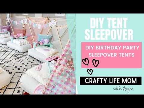 DIY Girls Tent Sleepover Birthday Party, DIY Party Decor, DIY indoor sleepover tent