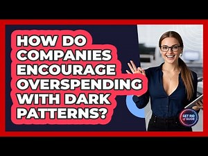 How Do Companies Encourage Overspending With Dark Patterns? - Get Rid Of Guide