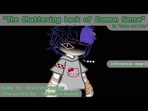 "The Chattering Lack of Common Sense" - Ghost and Pals // Introduction // Made by ‪@Sel-Audios‬