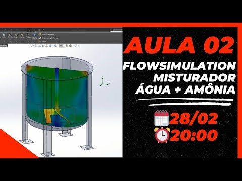AULA 02 - SOLIDWORKS FLOW SIMULATION CFD - SIMULAÇÃO MISTURADOR "ÁGUA + AMÔNIA" [SOLIDWORKS]