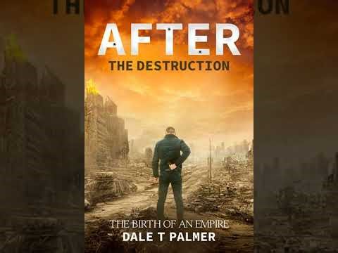 After the Destruction: The birth of an empire - Dale T Palmer