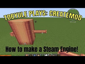 Tobyule Plays: Minecraft Create Mod: How to make a steam engine