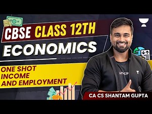 Income and Employment | One Shot | Economics - CBSE Class 12 | CA Foundation June 24 | Shantam Gupta