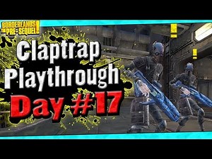 Borderlands The Pre-Sequel | Claptrap Playthrough Funny Moments And Drops | Day #17