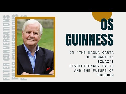 Os Guinness on “The Magna Carta of Humanity: Sinai’s Revolutionary Faith and the Future of Freedom”
