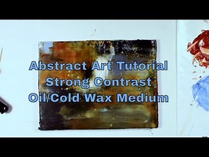 Abstract Art Tutorial-Strong Contrast in Oil/Cold Wax Medium, Painting Techniques