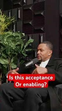 Do you accept people for who they are, or you're not enabling the bad behavior? Lmk in the comments