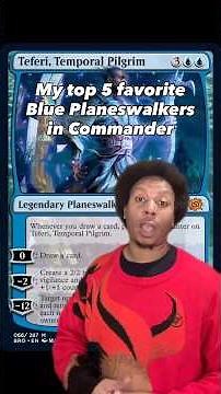 My top 5 favorite Blue Planeswalkers in Commander 🌊