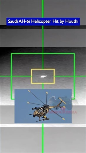 Yemeni Houthis Hit Saudi AH-6i Attack Helicopter!