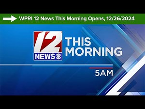 WPRI 12 News This Morning Opens, 12/26/2024