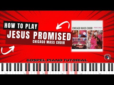 Jesus Promised - Chicago Mass Choir | Gospel Piano Tutorial
